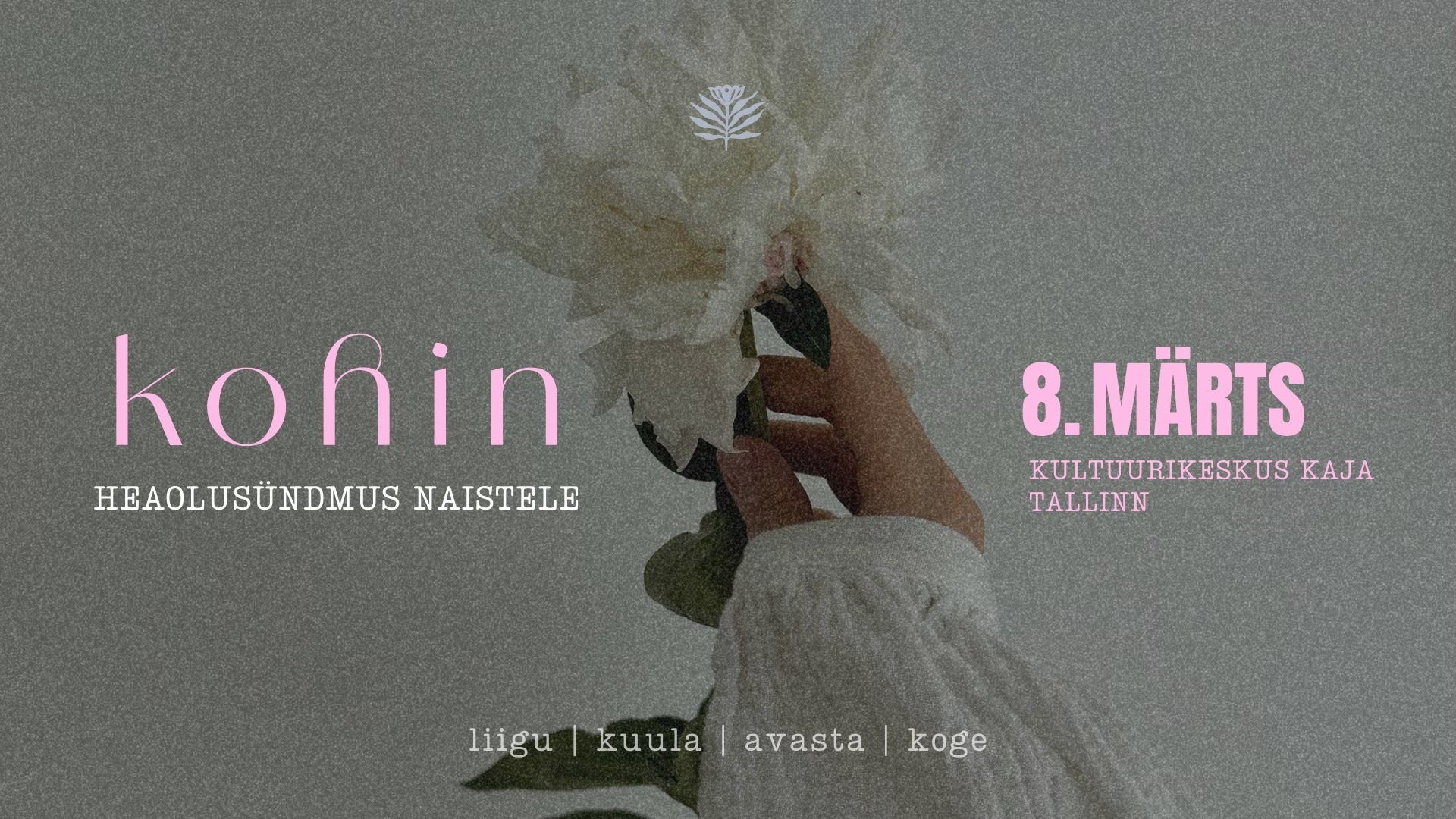 KOHIN / heaolusündmus naistele / 08.03 / Tallinn